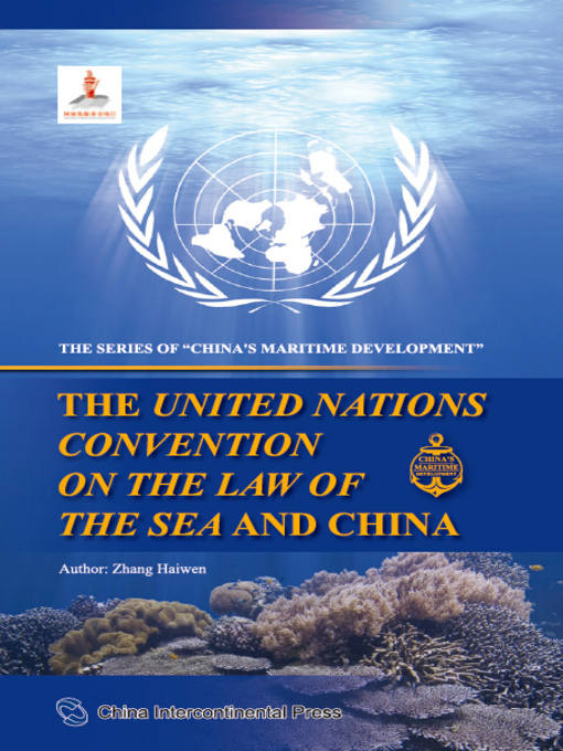 Title details for The United Nations Convention on the Law of the Sea and China (《联合国海洋法公约》与中国) by Zhang Haiwen - Available